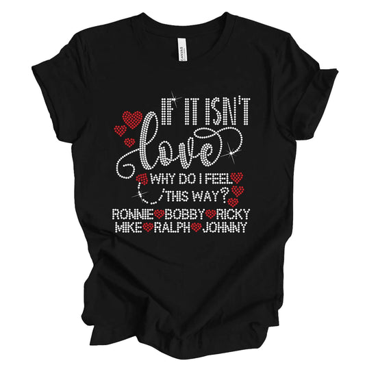 If It Isn’t Love Rhinestone Shirt, New Edition Tour Tee, NE Tour, R&B Inspired Shirt, Love Quote Shirt, Sparkle Graphic Tee
